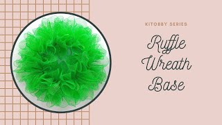 Ruffle Method Using Deco Mesh, Ruffle Wreath Base