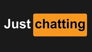 🔴Just Chatting