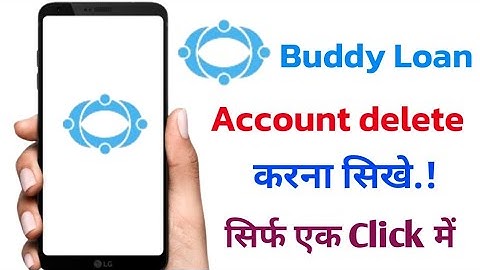 buddy loan app account delete kaise kare!! how to delete buddy loan app account!!