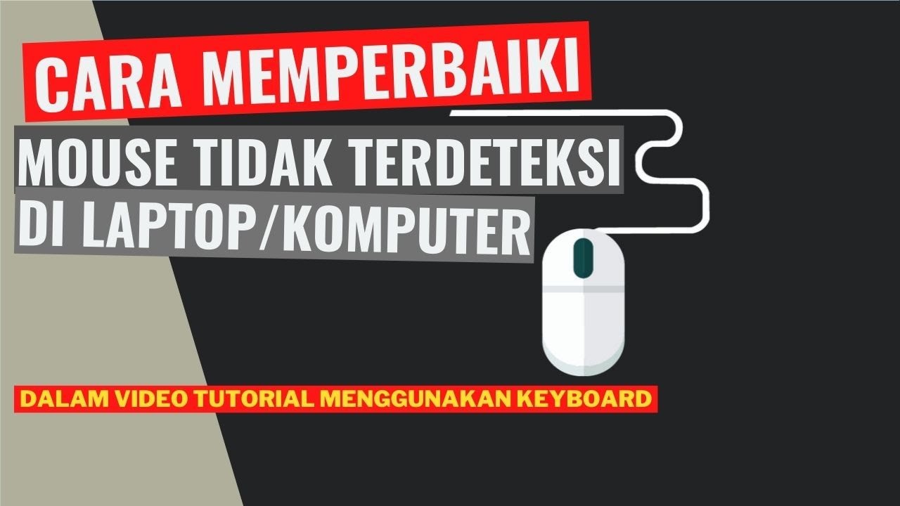 Cara Memperbaiki Mouse Tidak Terdeteksi di Laptop/Komputer