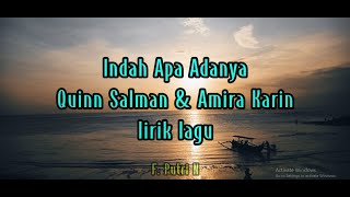 Indah Apa Adanya - Quinn Salman & Amira Karin (lirik lagu)
