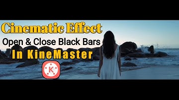 How To Make Cinematic Black Bars Open and Close Effects in Kinemaster ll Kinemaster Tutorial