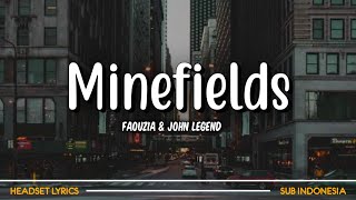 Faouzia & John Legend - Minefields | Lirik Terjemahan