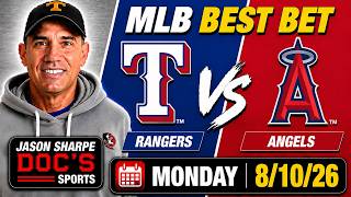 Full Rangers at Angels 8/10/26 MLB Best Bet - MLB Picks & Predictions | Jason Sharpe Doc Sports Guide
