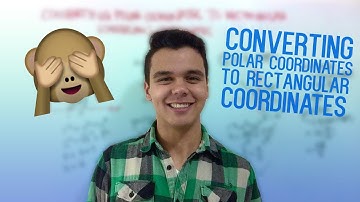 Converting Polar Coordinates to Rectangular (Cartesian) Coordinates