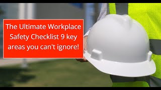 The Ultimate Workplace Safety Checklist 9 key areas you can't ignore!