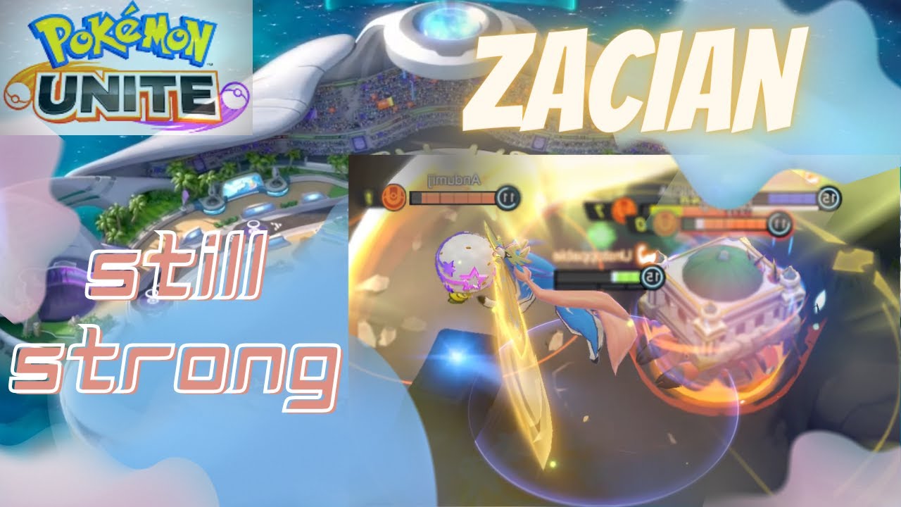 Post Patch Zacian Is Still Strong - Zacian Gameplay - Pokemon Unite ...
