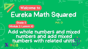 Eureka Math Squared Grade 5 Module 2 Lesson 10