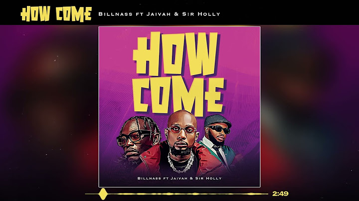 Billnass feat Jaivah & Sir Holly - How Come (Official Audio)