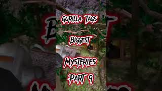 Gorilla tags BIGGEST mysteries part 9 Thanks for 1k gorillatag blowup ￼