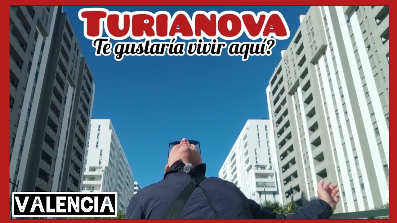 TURIANOVA.El barrio nuevo de Valencia. Quieres conocerlo?