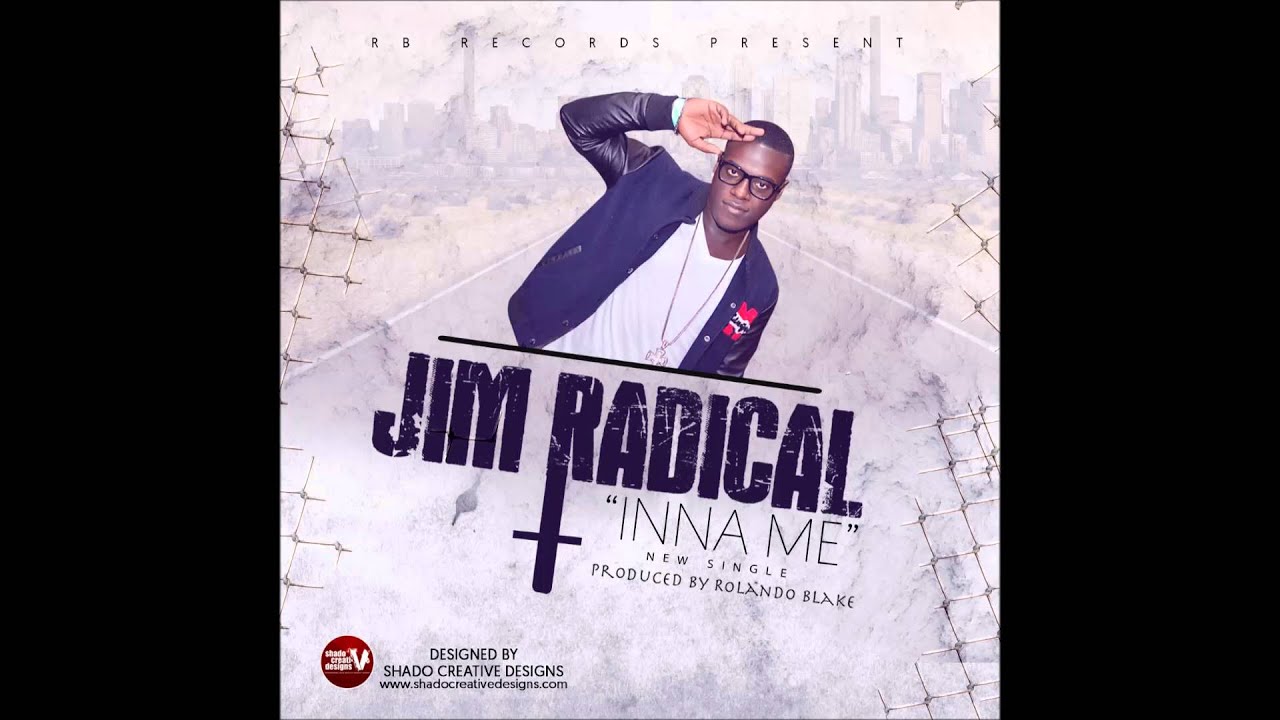 Watch Jim Radical - Inna Me - RB Records on YouTube Watch Jim Radical - Inna Me - RB Records on YouTube
