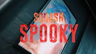 Squash - Spooky | Clean Version