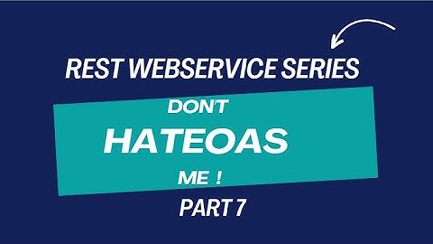 REST WEBSERVICE | Understand HATEOAS Concept | PART7