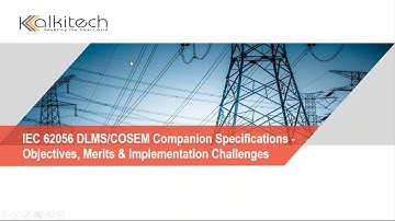 IEC 62056 DLMS COSEM Companion Specifications   Objectives, Merits & Implementation Challenges