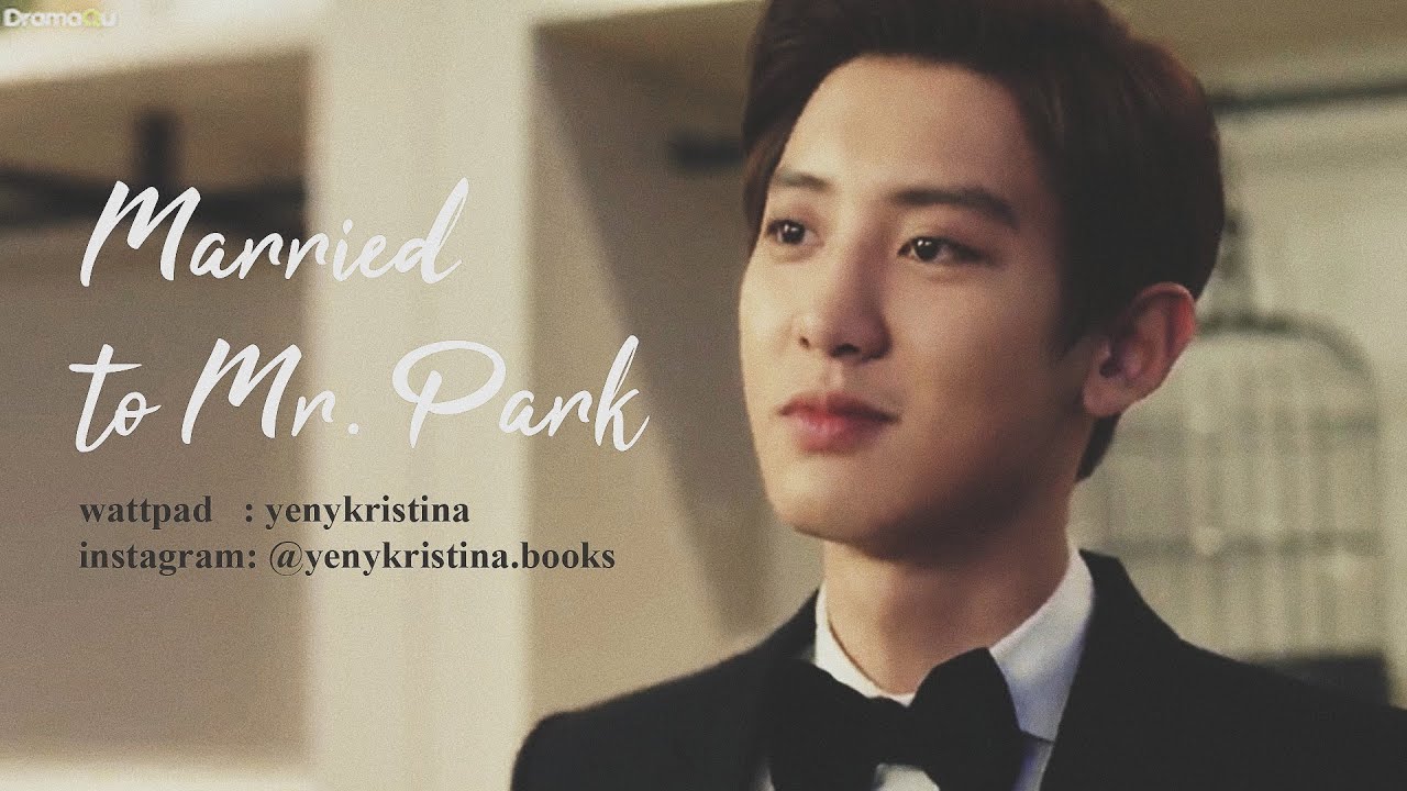 Fmv Married To Mr Park Chanyeol Fanfiction On Wattpad