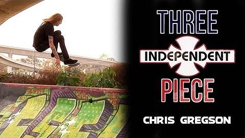 Chris Gregson: 3-Piece | Independent Trucks