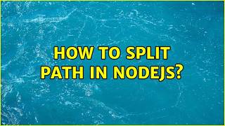 How to split path in Nodejs? (2 Solutions!!)
