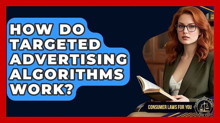How Do Targeted Advertising Algorithms Work? - Consumer Laws For You