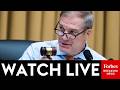 LIVE: Jim Jordan Leads House Judiciary Committee Hearing On Key Legislation