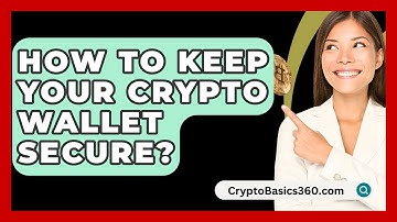 How To Keep Your Crypto Wallet Secure? - CryptoBasics360.com