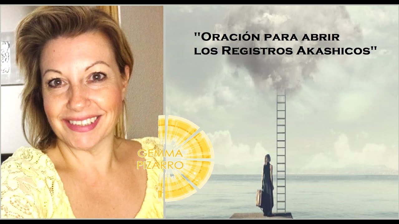 Oración para abrir los Registros Akashicos YouTube Oración para abrir los Registros Akashicos YouTube