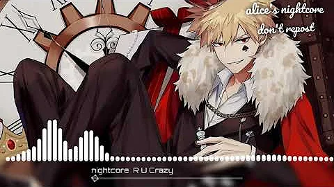 ·nightcore· R U Crazy