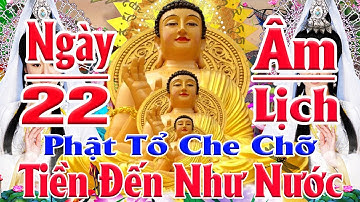 Tối 22 Âm Tụng Kinh Sám Hối Cầu An Rất Linh Nghiệm Tiêu Bệnh Diệt Khổ Phát Vượng Tiền Đến Như Nước