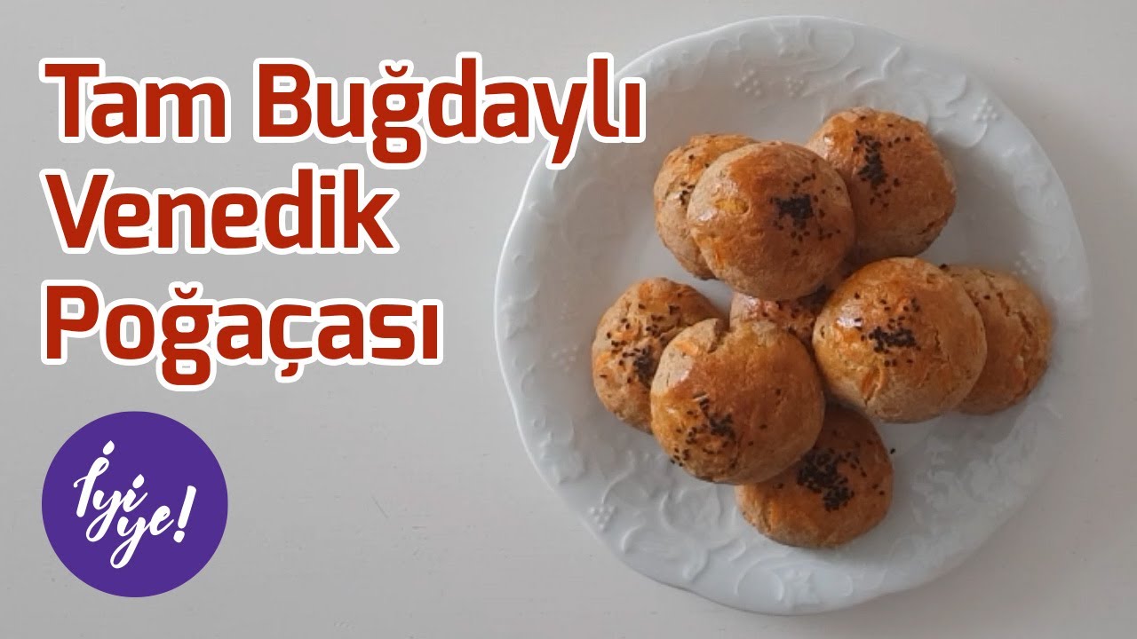 Tam Buğdaylı Az Yağlı Venedik Poğaçası YouTube