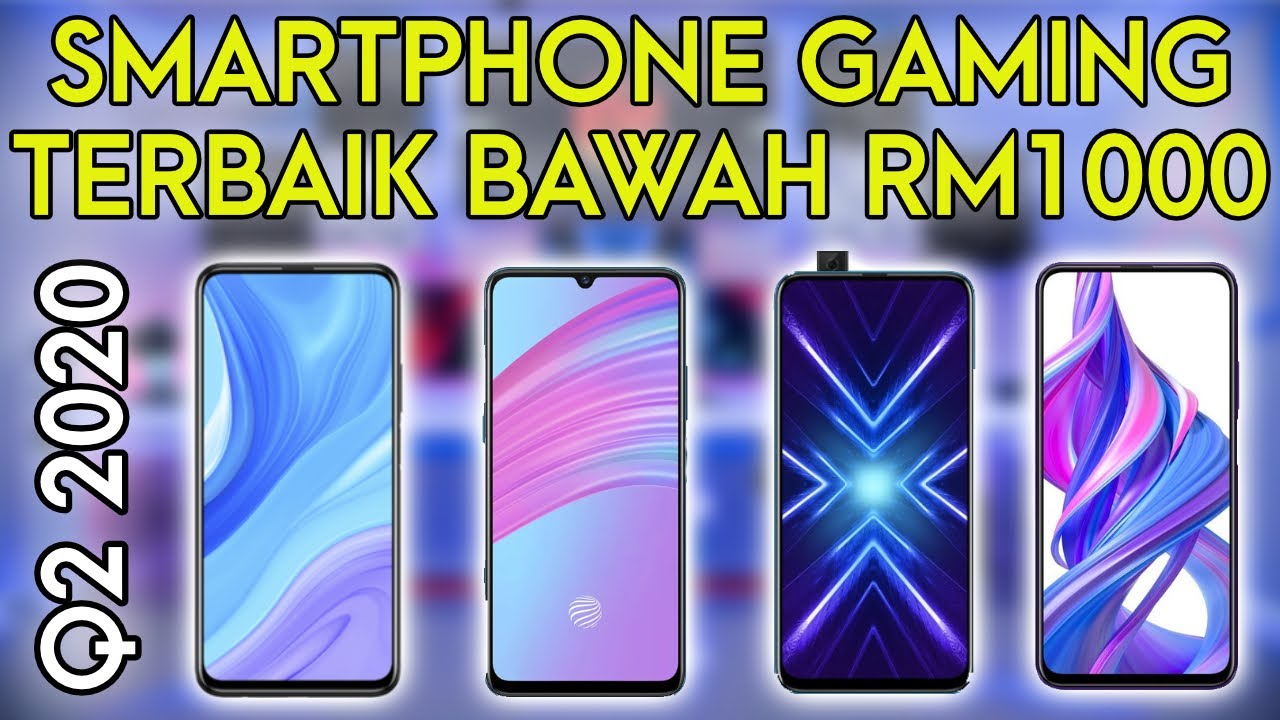 4 SMARTPHONE GAMING TERBAIK BAWAH RM1000 (Edisi Q2 2020 ...