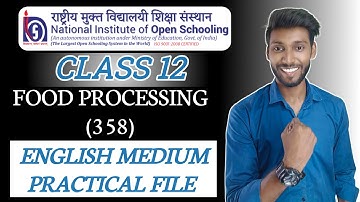 NIOS Class 12 Food Processing (358) Practical File || NIOS Food Processing English Medium Practical