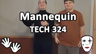 TECH 324 - Mannequin - Mime Technique
