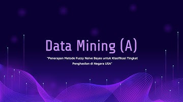 Tugas Akhir Data Mining Kelompok A13 || Kelas Data Mining A