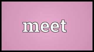 Meet Meaning