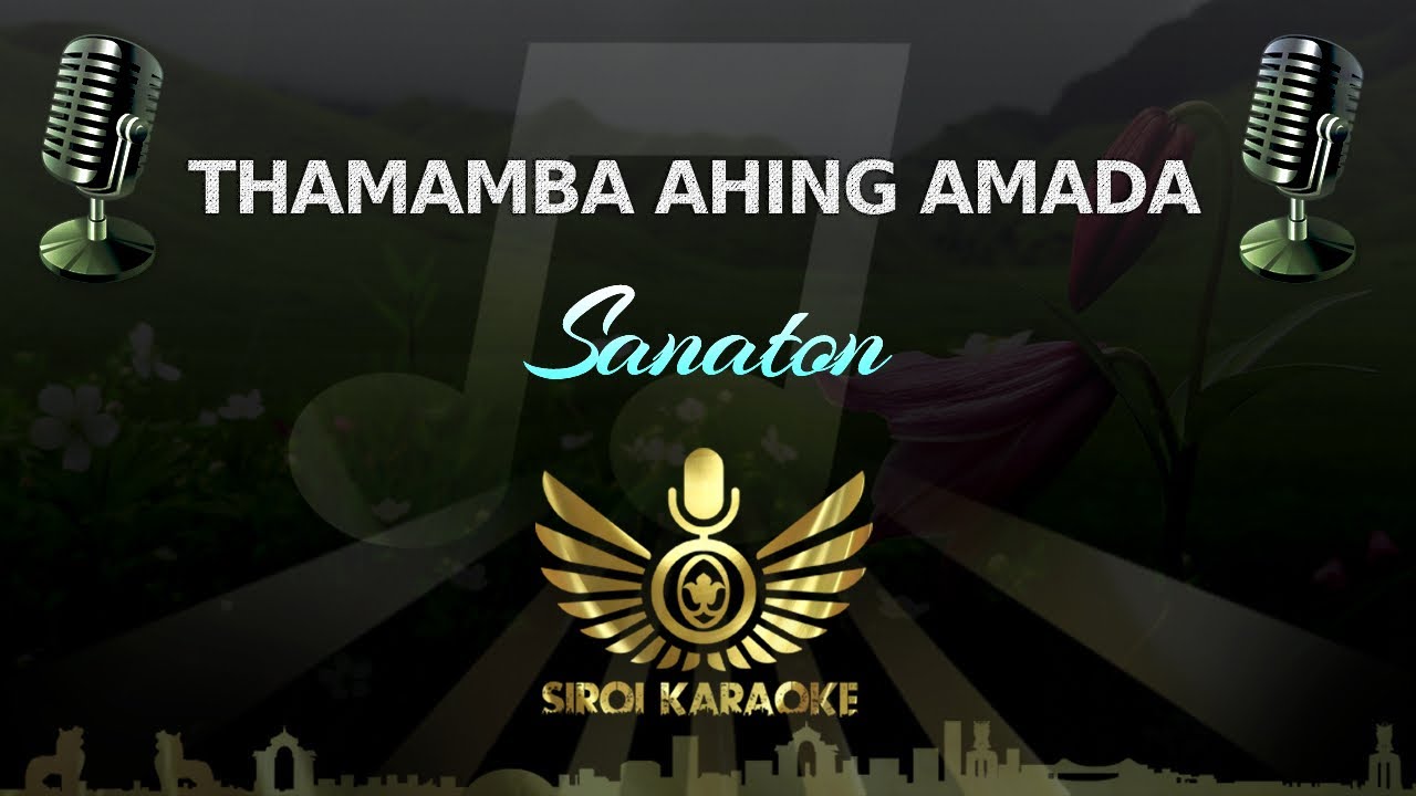 Sanaton   Thamamba Ahing Amada Manipuri Karaoke  Instrumental  Track