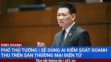 Phó thủ tướng |  Sẽ dùng AI kiểm soát doanh thu trên sàn thương mại điện tử