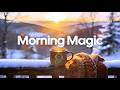 Morning Magic 🌞 Uplifting Playlist for a Perfect Morning Vibes ❄️ Chillout Winter