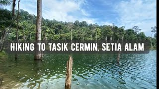 Hiking to Tasik Cermin, Setia Alam