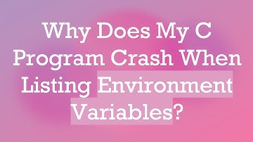 Why Does My C Program Crash When Listing Environment Variables?