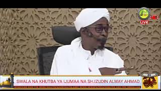 LIVE SH.IZUDIN AHMED KHUTBA YA IJUMAA MDA HUU 2021-1443