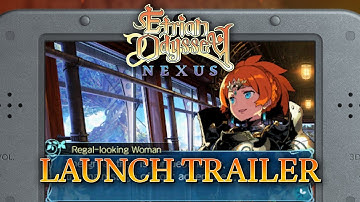 Etrian Odyssey Nexus - Launch Trailer