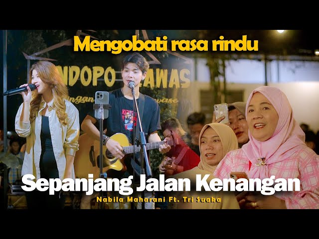 SEPANJANG JALAN KENANGAN ( Tetty Kadi) - NABILA MAHARANI FT TRI SUAKA class=