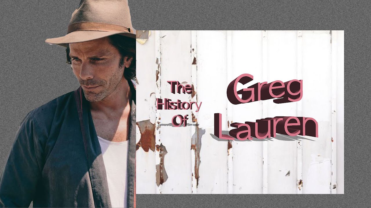 The History Of Greg Lauren