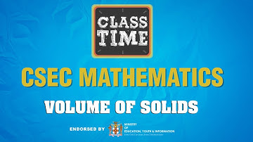 CSEC Mathematics - Volume of Solids  -  February 4 2021