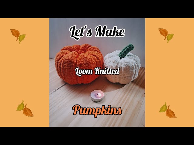 Loom Knit Pumpkins  Loom knitting stitches, Loom knitting projects, Loom  knitting