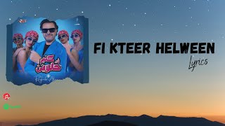 Ragheb Alama – Fi Kteer Helween / Lyrics