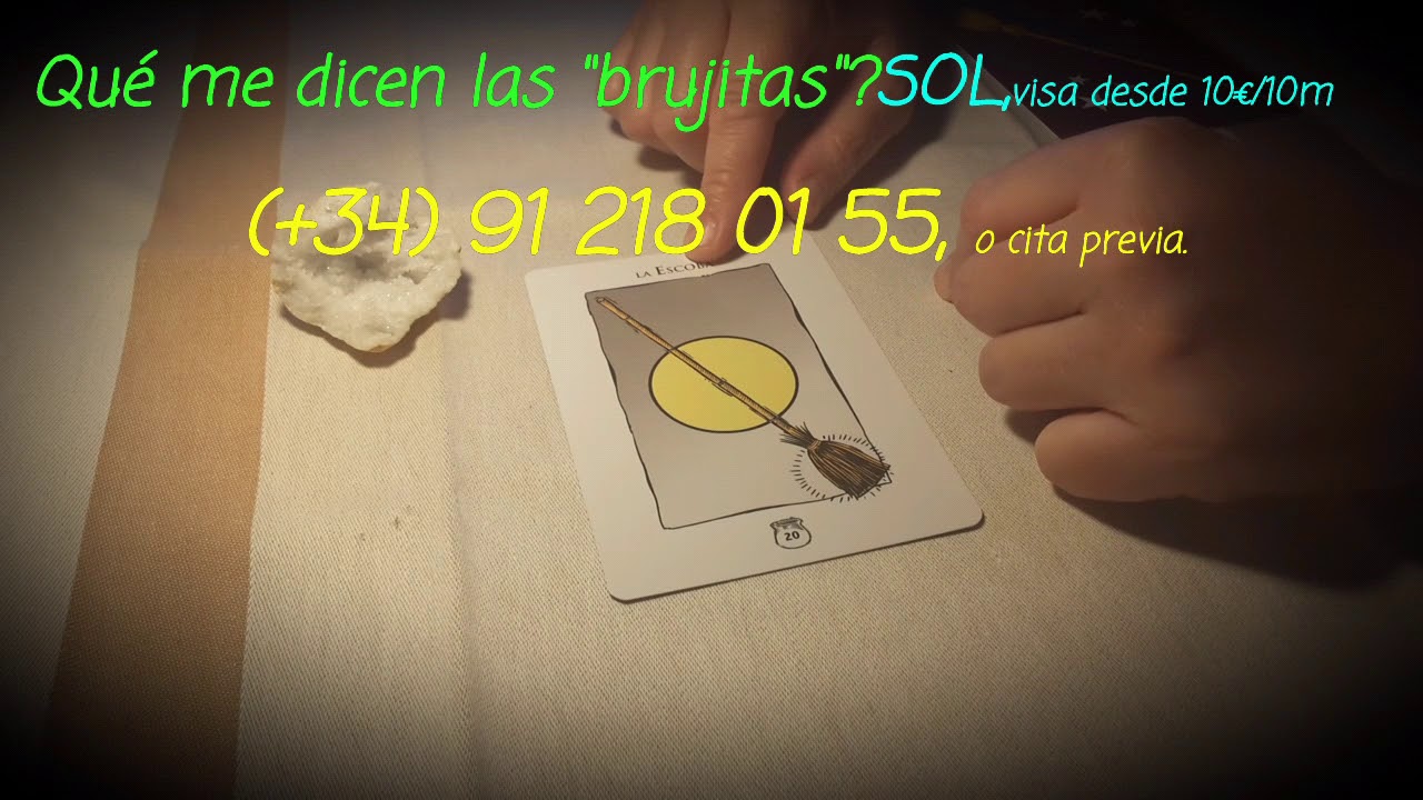 Que me dicen las brujitas?SOL, tiradas de muestra en youtube todotarotvisa. VISA 91 218 01 55 /10€ tarot amor si o no