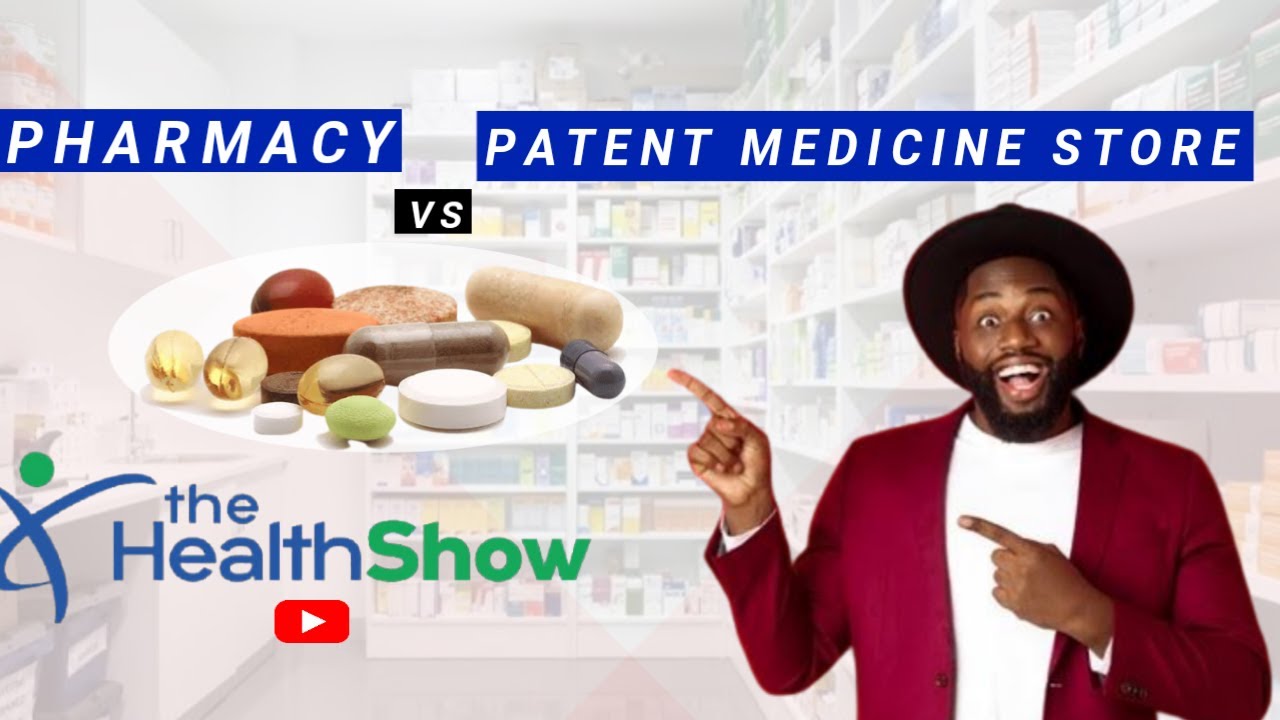 Differences between a Pharmacy and Patent Medicine Store in Nigeria