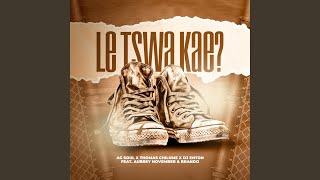 Le tswa kae ?