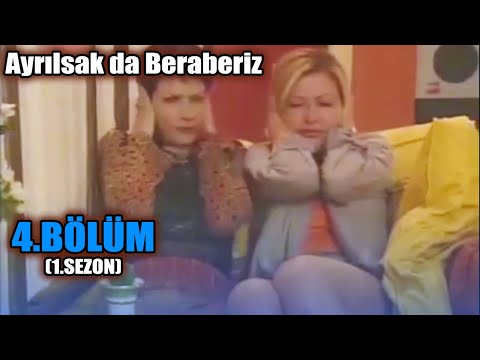 Ayrılsak da Beraberiz 4. Bölüm - 1. Sezon